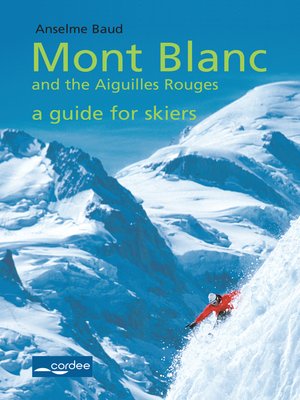 cover image of Aiguilles rouges--Mont Blanc and the Aiguilles Rouges--a Guide for Skiers